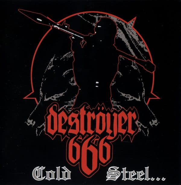 DES07 - Destroyer 666- Cold Steel... for an Iron Age