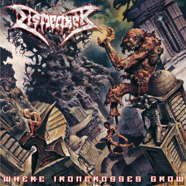 DIS03 - Dismember - Where Ironcrosses Grow