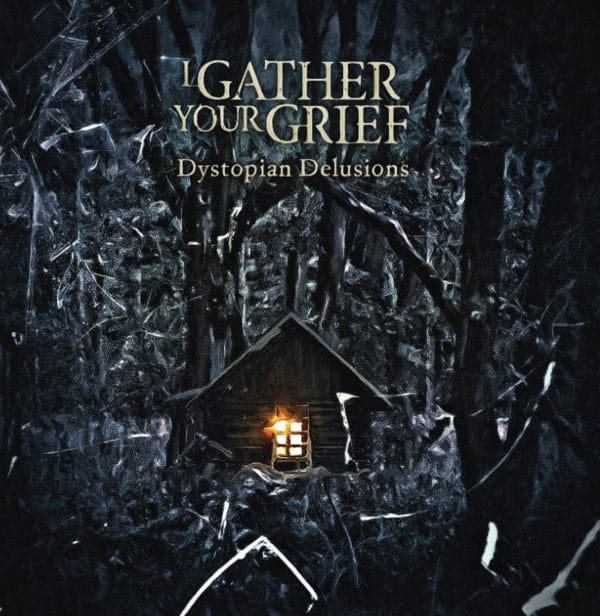 IGA01 - I Gather Your Grief -Dystopian Delusions