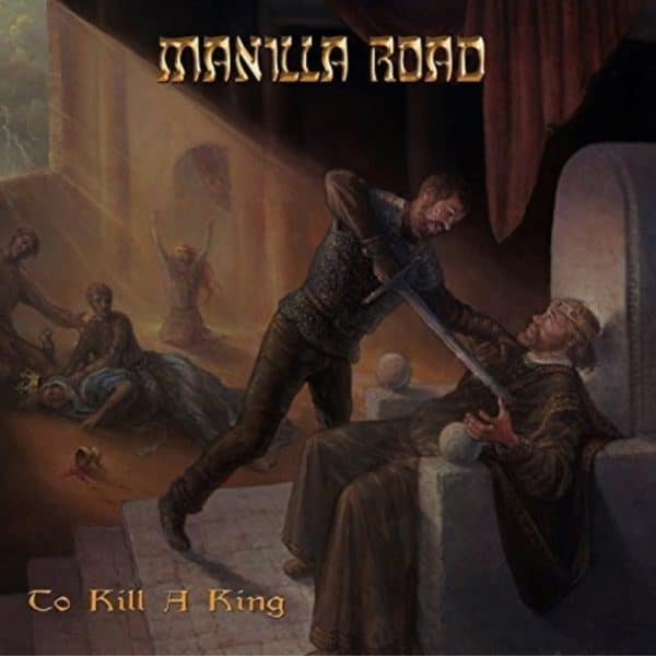 MAN02 - Manilla Road - To Kill a King