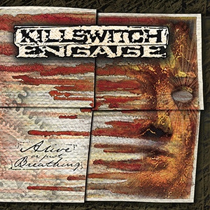 KIL01- Killswitch Engage - Alive Or Just Breathing