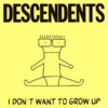 DES21 -Descendents - I Don’t Want To Grow Up