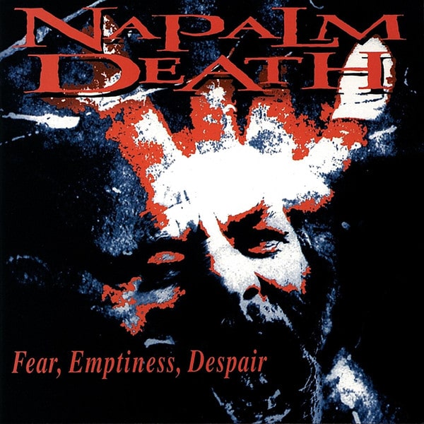 NAP04 -Napalm Death - Fear, Emptiness, Despair