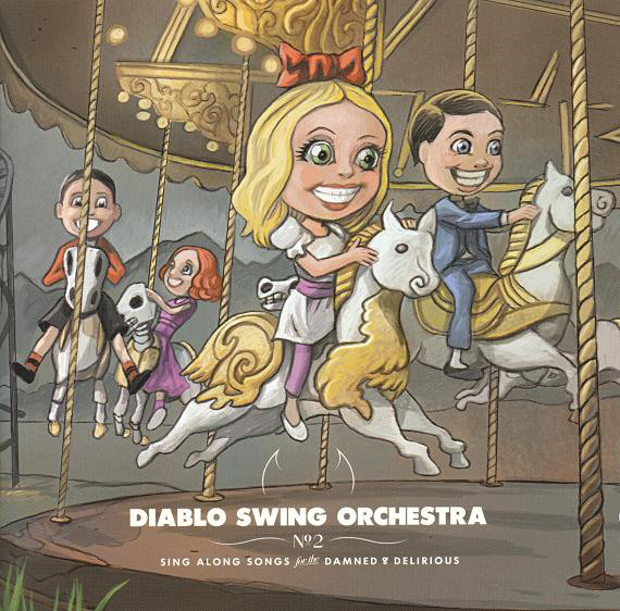 DIA02 -Diablo Swing Orchestra- Sing Along Songs For The Damned & Delirious