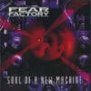 FEA01 - Fear Factory -Soul Of A New Machine -Fear Is The Mindkiller