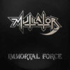 MUT01 -Mutilator - Immortal Force