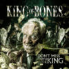 KIN13 -King Of Bones - Don’t Mess With The King