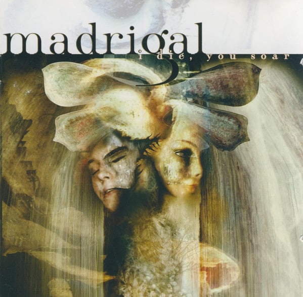 MAD01 -Madrigal - I Die You Soar