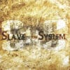 SLA10 -Slave To The System -Slave To The System