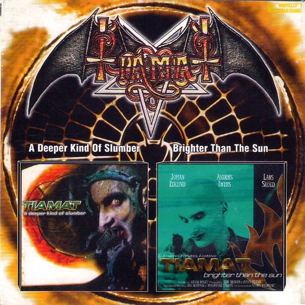 Deeper kind. Tiamat 1997. Tiamat - a Deeper kind of Slumber (1997). Tiamat a Deeper kind of Slumber обложка. Tiamat Brighter than the Sun.