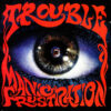 TRO08 Trouble-Manic Frustation