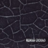 HUM01 -Human Ground - Human Ground