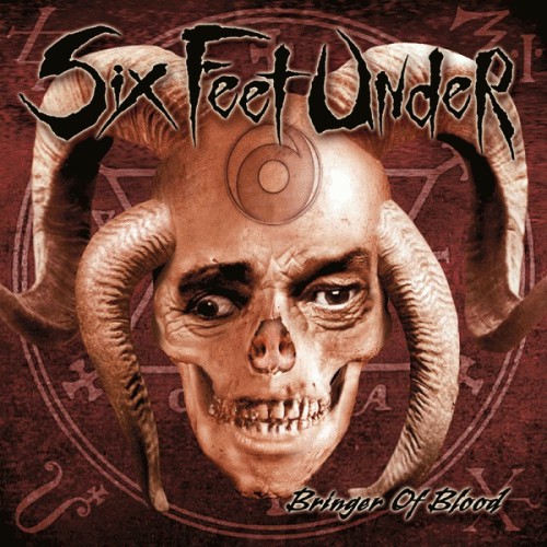 SIX06 -Six Feet Under- Bringer Of Blood