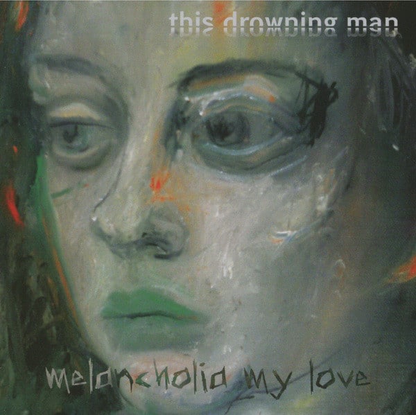 THI07 -This Drowning Man - Melancholia My Love