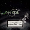 LUN05 -Luna Rise - Smoking Kills, But Love Can Break A Heart