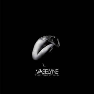 VAS01 -Vaselyne -The Fire Within