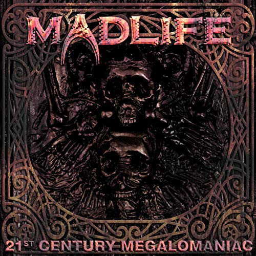 Madlife- 21st Century Megalomaniac