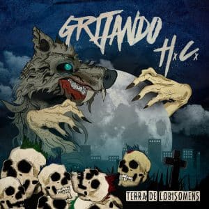 Gritando HC – Terra De Lobisomens (lacrado)