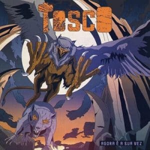 Tosco – Agora É A Sua Vez (lacrado)